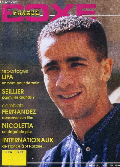 FRANCE BOXE - N93 - mai 1990 / reportages : LIFA, un nom pour demain / Seillier parmi les grands? / Fernandez conserve son titre / Nicoletta, un degr de plus / internationaux de France  St Nazaire...