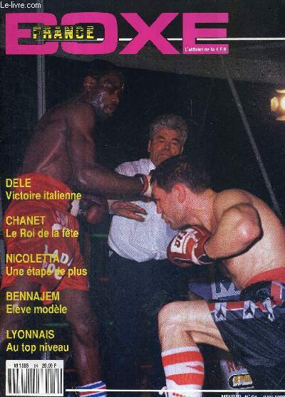 FRANCE BOXE - N94 - juin 1990 / Dele, victoire italienne / Chanet, le roi de la fte / Nicoletta, une tape de plus / Bennajem, lve modle / Lyonnais au top niveau / classements...