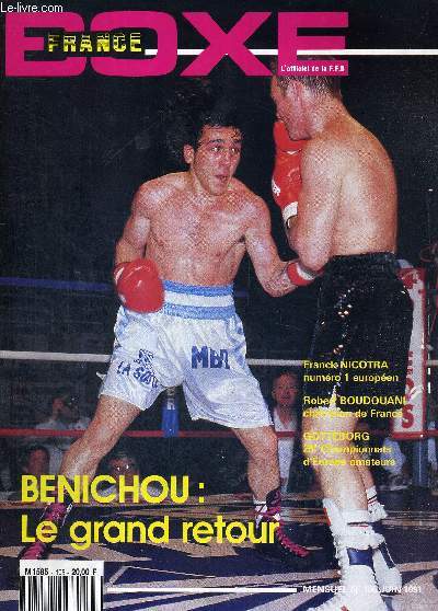 FRANCE BOXE - N105 - juin 1991 / Benichou : le grand retour / Franck Nicotra : numro 1 europen / Robert Boudouani champion de France / Gotteborg : 29e championnats d'Europe amateurs...