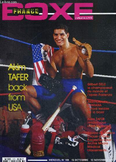 FRANCE BOXE - N108 - octobre/novembre 1991 / Akim Tafer back from USA / G. Dl le championnat du monde et l'aprs Pazienza / Fontana, enfant terrible de la boxe / classements...