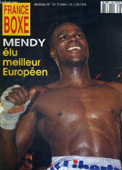 FRANCE BOXE - N126 - mai/juin 1993 / Mendy lu meilleur europen / Allouane, portrait du champion de France des poids lourds / ultime phase de prparation et derniers conseils avant le tournoi cadets / Razzano toujours en course pour le titre 93...