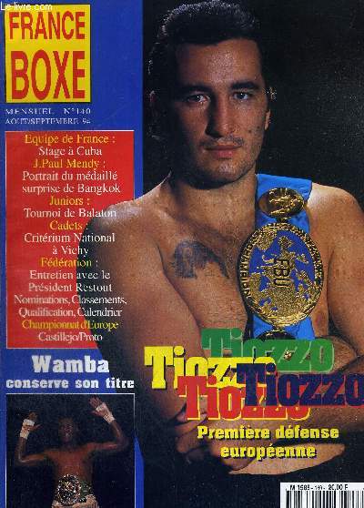 FRANCE BOXE - N140 - aout/sept. 1994 / Tiozzo, premire dfense europenne / quipe de France : stage  Cuba / J. Paul Mendy : portrait du mdaill / juniors : tournoi de Balaton / entretien avec le Prsident Restout...