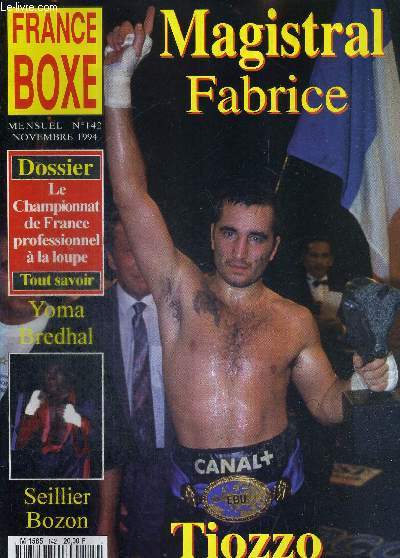 FRANCE BOXE - N142 - novembre 1994 / Magistral Fabrice Tiozzo / dossier : le championnat de France professionnel  la loupe, tout savoir / Yoma-Bredhal / Seillier-Bozon...
