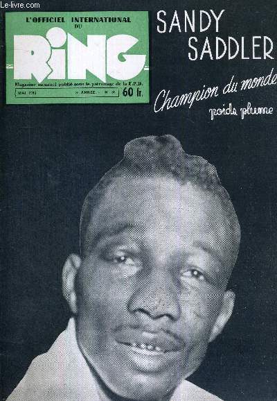 L'OFFICIEL INTERNATIONAL DU RING - N88 - mai 1956 / Sandy Saddler champion du monde poids plume / a la nuit de la boxe Martine Cerdan a chant 