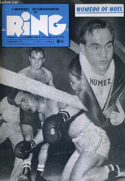 L'OFFICIEL INTERNATIONAL DU RING - N107 - dcembre 1957 / numro de nol : un grand comit pour la dfense de la boxe / Maurice Chevalier remettra  Alphonse Halimi le grand prix de Ring 57 / quel aurait t le vainqueur d'un match Cohen-Halimi...