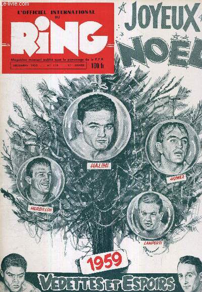 L'OFFICIEL INTERNATIONAL DU RING - N119 - dcembre 1958 - numro de nol : 1959, vedettes et espoirs / deja 6 hommes pour les Jeux de Rome / Georges Carpentier et Philippe Clay ont remis les ceintures Dubonnet et Vrigoud-soda...