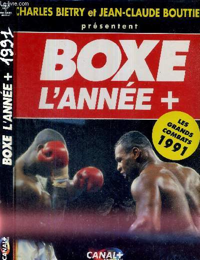 BOXE - L'ANNEE + - LES GRANDS COMBATS 1991
