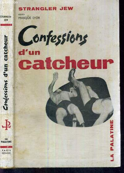 CONFESSIONS D'UN CATCHEUR