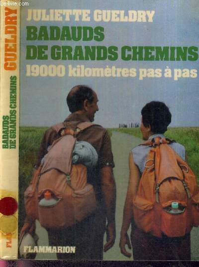 BADAUDS DE GRANDS CHEMINS - 19000 KILOMETRES PAS A PAS