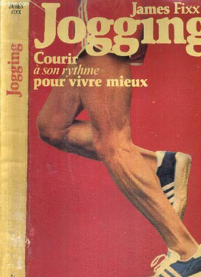 JOGGING - COURIR A SON RYTHME POUR VIVRE MIEUX