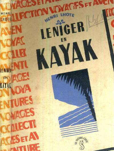 LE NIGER AN KAYAK - HISTOIRES DE NAVIGATION, DE CHASSE, DE PECHE ET AVENTURES