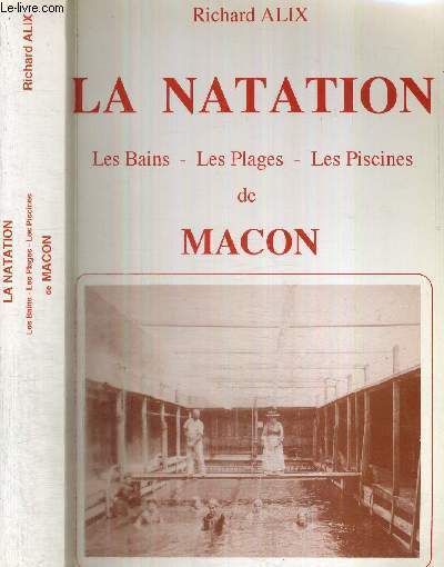 LA NATATION - LES BAINS - LES PLAGES - LES PISCINES DE MACON