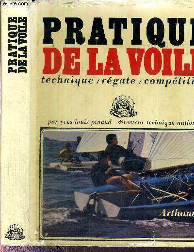 PRATIQUE DE LA VOILE - TECHNIQUE - REGATE - COMPETITION