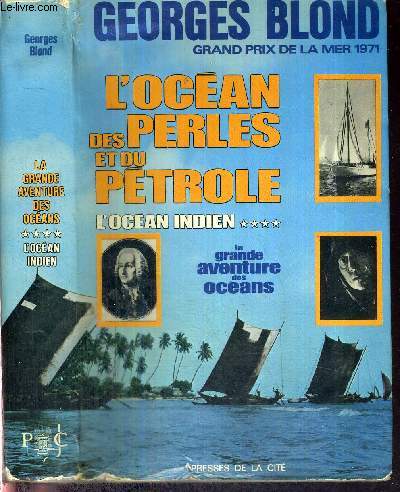 LA GRANDE AVENTURE DES OCEANS - TOME 4 : L'OCEAN INDIEN - L'OCEAN DES PERLES ET DU PETROLE