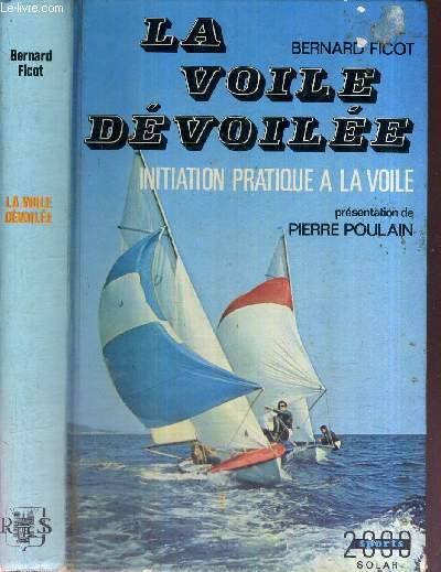 LA VOILE DEVOILEE - INITIATION PRATIQUE A LA VOILE