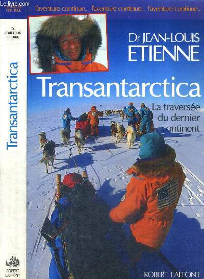 TRANSATARCTICA - LA TRAVERSEE DU DERNIER CONTINENT - COLLECTION L'AVENTURE CONTINUE