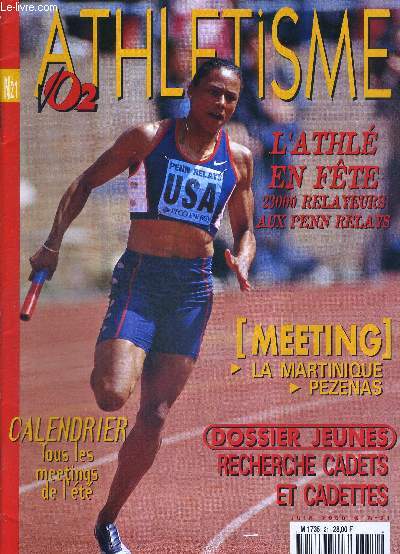 VO2 ATHLETISME - N21 - juin 2000 / calendrier des meetings de l't / l'athl en fte : 2300 relayeurs aux Penn relays / dossier jeunes : recherches cadets et cadettes / meeting : la Martinique - Pezenas...