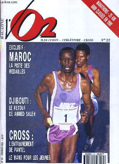VO2 MAGAZINE - MARATHON ATHLETISME CROSS - N22 - fvrier 91 / exclusif : Maroc, la piste des mdailles / Djibouti : le retour de Ahmed Saleh / cross : l'entrainement de Pantel - le Mans pour les jeunes / marathons - 25km 600 classs en 1990...