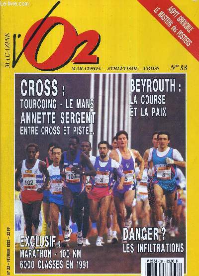 VO2 MAGAZINE - MARATHON ATHLETISME CROSS - N33 - fvrier 92 / ASPTT Grenoble, le masters des postiers / cross : Tourcoing - Le Mans - Annette Sergent entre cross et piste / Beyrouth : la course et la paix / danger? les infiltrations...