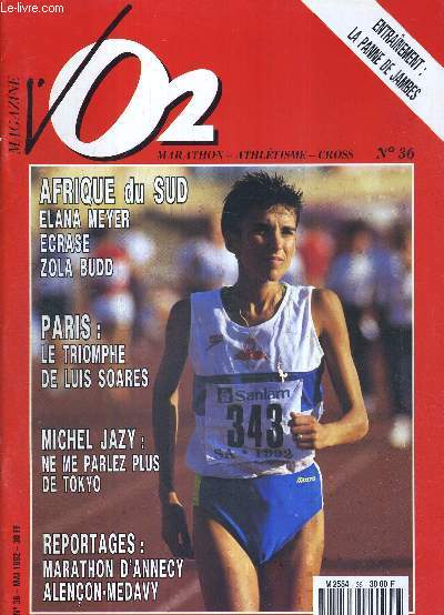 VO2 MAGAZINE - MARATHON ATHLETISME CROSS - N36 - mai 92 / la panne de jambes / Afrique du Sud : Elana Meyer ecrase Zola Budd / Paris : le triomphe de Luis Soares / Michel Jazy : ne me parlez plus de Tokyo / marathon d'Annecy...