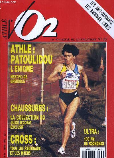 VO2 MAGAZINE - MARATHON ATHLETISME CROSS - N45 - mars 93 / les anti-oxydants les radicaux libres / Athl : Patoulidou l'enigme - meeting de Grenoble / chaussures : la collection 93 : guide d'achat / ultra : 100 km de Rognonas...