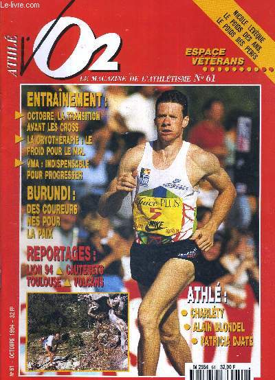 VO2 MAGAZINE - MARATHON ATHLETISME CROSS - N61 - octobre 94 / Nicole Leveque, le poids des ans, le poids des perfs / octobre, la transition avant les cross / la cryothrapie : le froid pour le mal / VMA : indispensable pour progresser ...