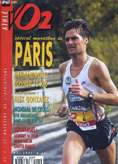VO2 MAGAZINE - MARATHON ATHLETISME CROSS - N67 - mai 95 / spcial marathon de Paris / entrainement : dossier 10 km / interview : Alex Gonzalez / mondial de cross : une finlandaise dans le jeu Kenyan...