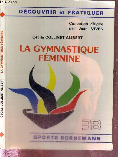 LA GYMNASTIQUE FEMININE - COLLECTION DECOUVRIR ET PRATIQUER