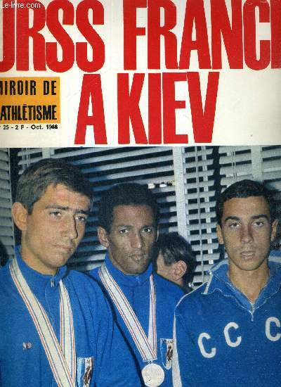 MIROIR DE L'ATHLETISME - N25 - octobre 1966 / URSS France a Kiev / confession au pied d'une maison / protection et dfense de l'athltisme fminin / Gaoussou Kone, 1er sprinter africain authentique...