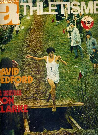 MIROIR DE L'ATHLETISME - N80 - avril-mai 1971 / David Bedford, un nouveau Ron Clarke / championnats d'Europe en salle, ce que nous savons deja / initiation  la course / le triple saut / le rythme cubain...