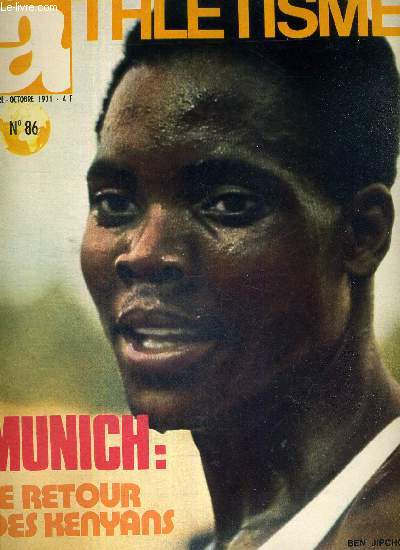 MIROIR DE L'ATHLETISME - N86 - sept/oct. 1971 / Munich : le retour des Kenyans / Emile Puttemans / Boxberger a os suivre Keino / voici Ben Jipcho / le beau rve d'Inge Helten / Arzanov invaincu depuis deux ans...