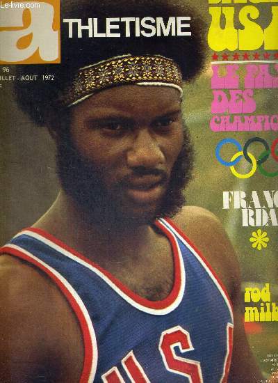 MIROIR DE L'ATHLETISME - N96 - juillet/aout 1972 / special USA / le pays des champions / France-RDA / Rod Milburn / un 