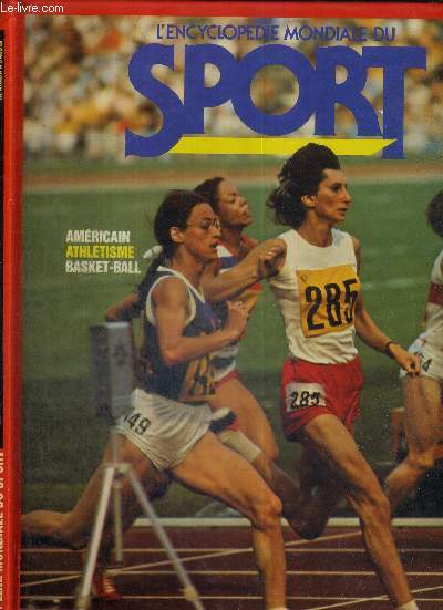 L'ENCYCLOPEDIE MONDIALE DU SPORT - N1 - DE ABADA A BASSIN - Americain, athltisme, basket-ball.