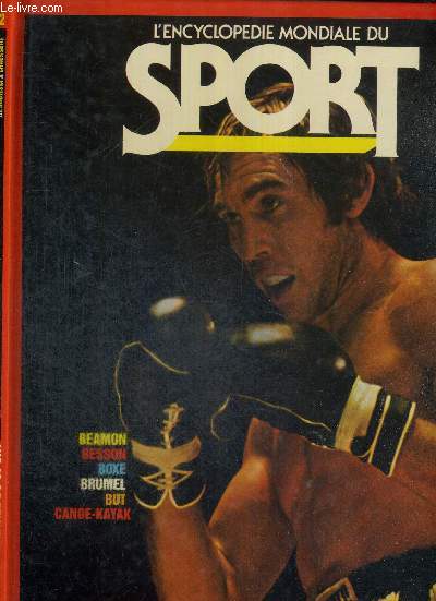 L'ENCYCLOPEDIE MONDIALE DU SPORT - N2 - DE BAUTISTA A CHAUSSURE - Beamon, Besson, boxe, Brumel, But, canoe-kayak.