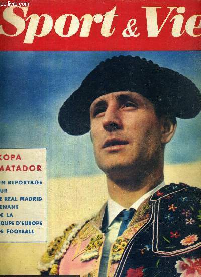 SPORT & VIE - N10 - mars 1957 / Kopa matador / un reportage sur le real Madrid tenant de la coupe d'Europe de football / querelle chez les judokas / le secret de miss France / la prodigieuse carrire d'Achille Joinard...