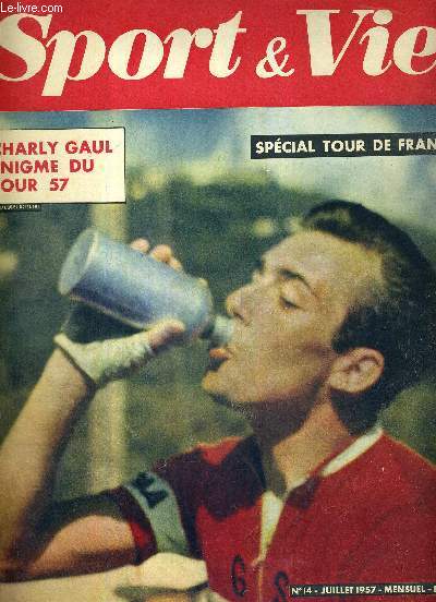 SPORT & VIE - N14 - juillet 1957 / Spocial tour de France / Charly Gaul, nigme du tour 57 / la prodigieuse lgende de la montagne / la coupe Gambardella assure la relve du football franais / Chantilly contre Maisons-Laffitte...