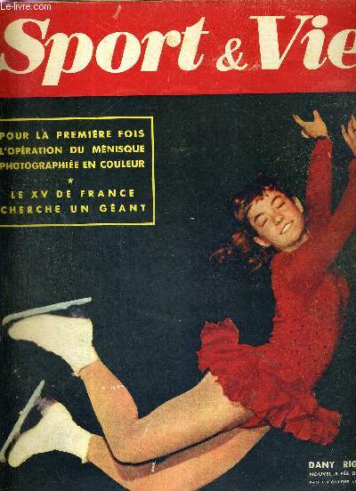 SPORT & VIE - N21 - fvrier 1958 / Dany Rigoulot, nouvelle fe de la glace / le XV de France cherche un gant / pour la 1ere fois, l'opration du menisque photographie en couleur / alpinisme hivernal / la mer en feu...