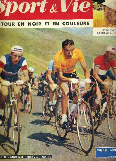 SPORT & VIE - N27 - aout 1958 / Le tour en noir et en couleurs / en couverture : Anquetil, Gminiani, Gaul / rsultats du concours de la coupe du monde de football / l'avenir est sous la mer / il veut succeder  Fangio / l'appel de la montagne...