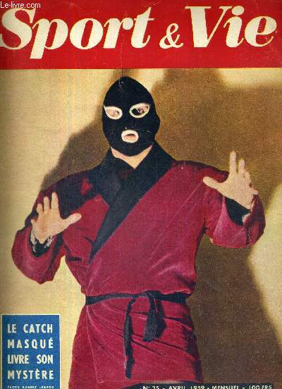 SPORT & VIE - N35 - avril 1959 / le catch masqu livre son mystre / la mascarade du catch / les quatre du 