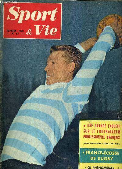 SPORT & VIE - N57 - fvrier 1961 / une grande enqute sur le footballeur professionnel franais / France-Ecosse du rugby / ce phnomnal cyclisme Breton / Manfredini 