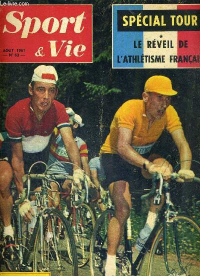 SPORT & VIE - N63 - aout 1961 / Jacques Anquetil et Charly Gaul / special tour / le rceil de l'athltisme franais / le record du monde du 4x1.500 mtres / ces bateaux qui font rver / raquette et ballon rond...