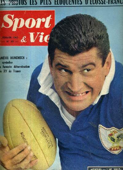 SPORT & VIE - N69 - fvrier 1962 / Les photos les plus loquentes d'Ecosse-France / Amde Domenech : il symbolise la farouche dtermination du XV de France / skieurs sans neige / les survivants du 1er tour...