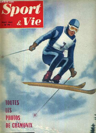 SPORT & VIE - N70 - mars 1962 / toutes les photos de Chamonix / ce ministre est un ancien puciste / tintin athlte / la leon de judo du prsident / la rencontre Douis-Romero / l'etonnant Peter Snell...