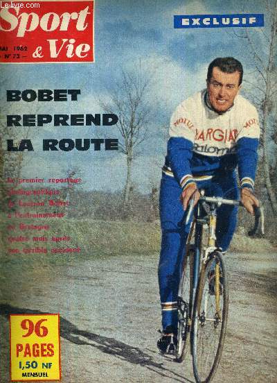SPORT & VIE - N72 - mai 1962 / Bobet reprend la route / ils furrent en 1922 les vainqueurs de Glasgow / le football et le rugby face  face / le Pele du Portugal / le Jannu, gant de 7.740 mtres...