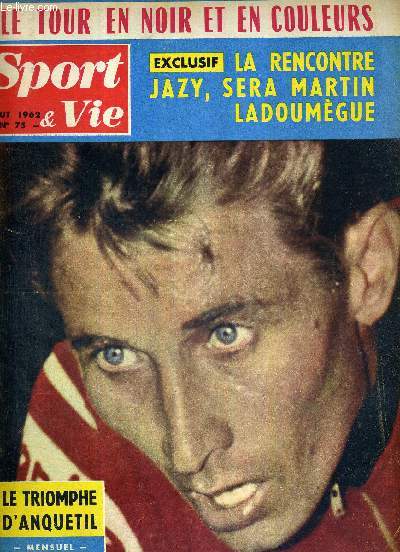 SPORT & VIE - N75 - aout 1962 / le tour en noir et en couleurs / la rencontre Jazy, sera Martin Ladoumgue / le triomphe d'Anquetil / les championnats du monde de gymnastique / Alain Gottvalles...