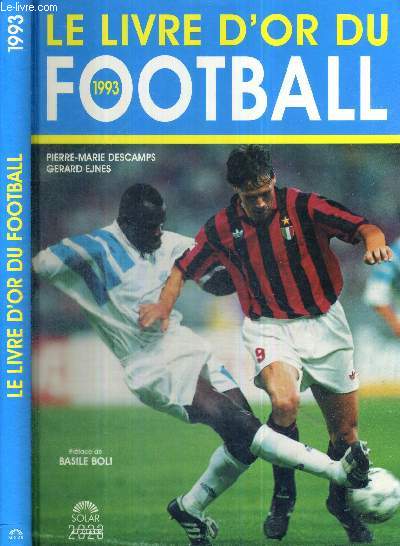 LE LIVRE D'OR DU FOOTBALL 1993 + 4 AUTOGRAPHE (Djorkaeff, Mouldini, N'Gotty, et Mauaro) + 1 PHOTO EN COULEURS