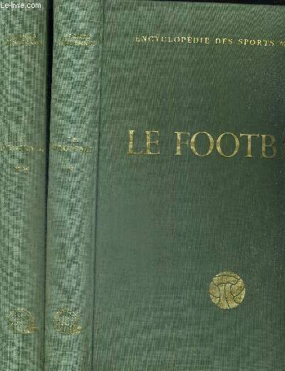 LOT DE 2 VOLUMES : LE FOOTBALL - ENCYCLOPEDIE DES SPORTS MODERNES : TOME I + II