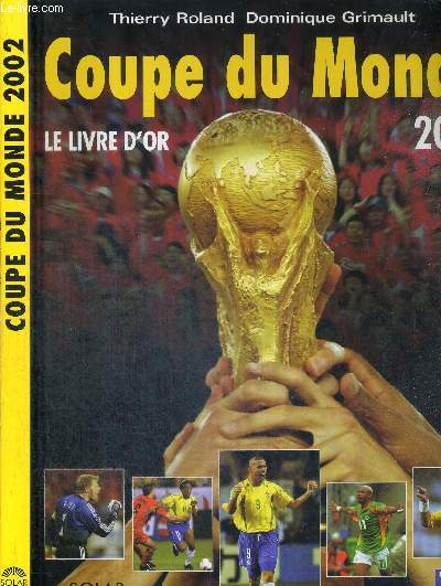 COUPE DU MONDE - LE LIVRE D'OR 2002