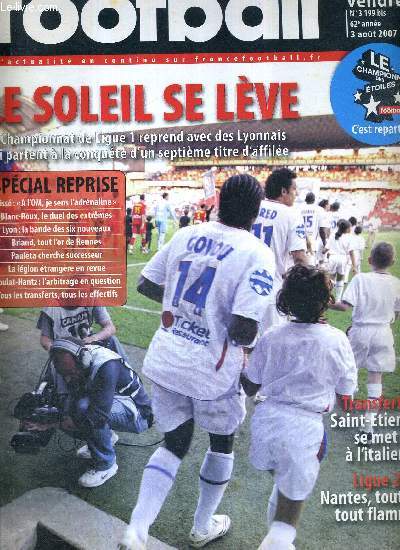FRANCE FOOTBALL VENDREDI - N3199 bis - 3 aout 2007 / le soleil se lve / Saint-Etienne se met  l'italien / spcial reprise : Ciss : 