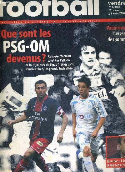FRANCE FOOTBALL VENDREDI - N3203 bis - 31 aout 2007 / que sont devenus les PSG-OM? / Valenciennes, l'ivresse des sommets / Ricardo : 